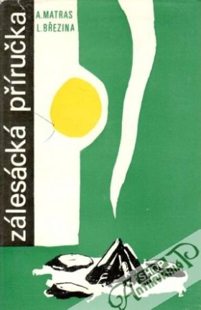 Zálesácka příručka - Matras A., Březina L.