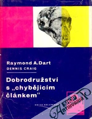 Dobrodružství s "chybějícím článkem" - Dart. Raymond