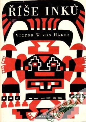 Říše Inků - Hagen Victor