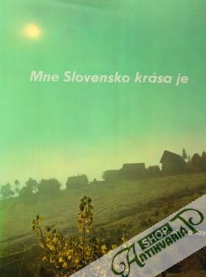 Mne Slovensko krása je - Kállay Karol