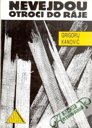 Nevejdou otroci do ráje - Kanovič Grigorij