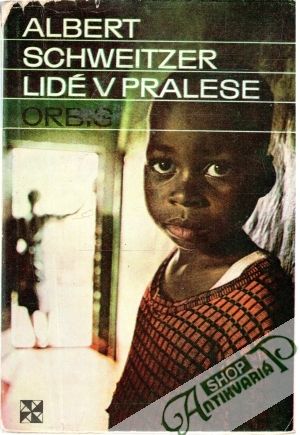 Lidé v pralese - Schweitzer Albert