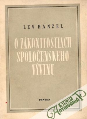 O zákonitostiach spoločenského vývinu - Hanzel Lev