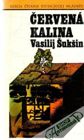 Červená kalina - Šukšin Vasilij