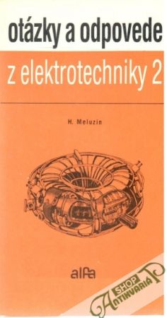 Otázky a odpovede z elektrotechniky 2. - Meluzin Hubert