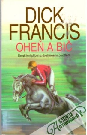 Oheň a bič - Francis Dick