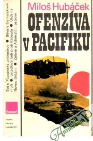 Ofenzíva v Pacifiku - Hubáček Miloš