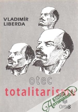 Otec totalitarizmu - Liberda Vladimír