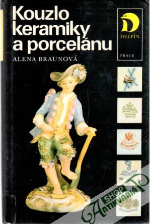Kouzlo keramiky a porcelánu - Braunová Alena
