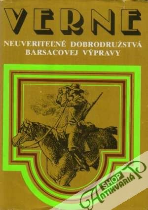 Neuveriteľné dobrodružstvá Barsacovej výpravy - Verne Jules
