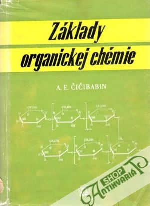 Základy organickej chémie I. - Čičibabin A.E.