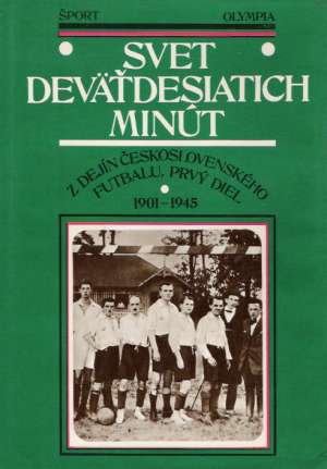 Svet deväťdesiatich minút I. (1901-1945) - Kolektív autorov