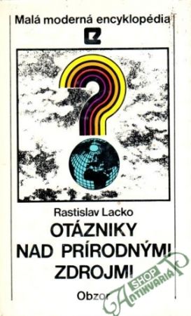 Otázniky nad prírodnými zdrojmi - Lacko Rstislav