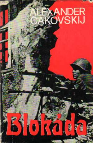 Blokáda  (I. - II.) - Čakovskij Alexander