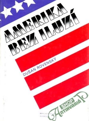 Amerika bez iluzí - Rovenský Dušan