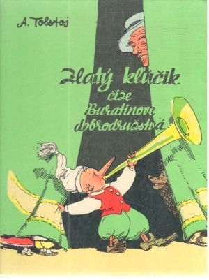 Zlatý kľúčik čiže Buratinove dobrodružstvá - Tolstoj Alexej