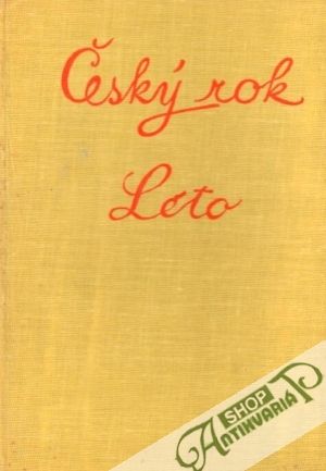 Český rok v pohádkách, písních, hrách a tancích, říkadlech a hádankách (Léto) - Plicka K., Volf F., Svolinský K.