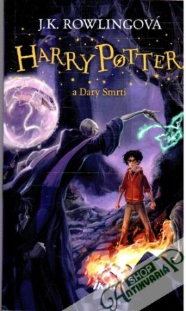 Harry Potter a dary smrti 7. - Rowling Joanne K.