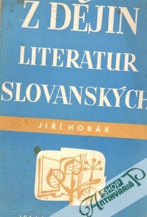 Z dějin literatur slovanských (stati a rozpravy) - Horák Jiří