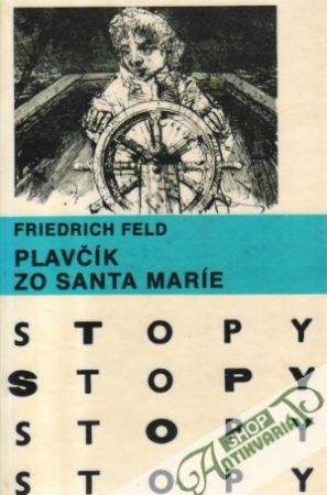 Plavčík zo Santa Maríe - Feld Friedrich