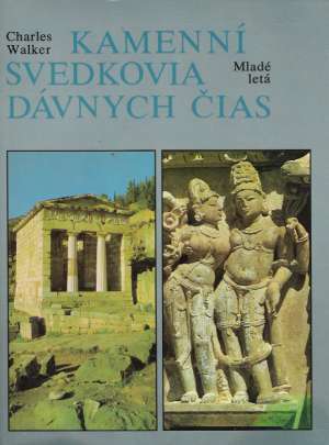 Kamenní svedkovia dávnych čias - Walker Charles