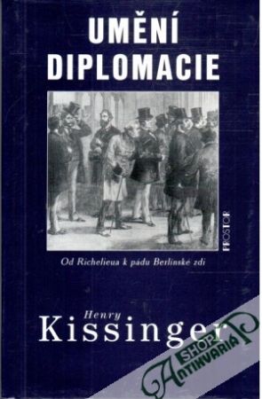 Umění diplomacie - Kissinger Henry