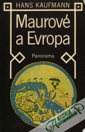Maurové a Evropa - Kaufmann Hans