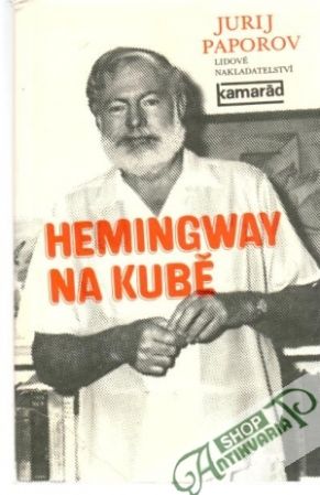 Hemingway na Kubě - Paporov Jurij