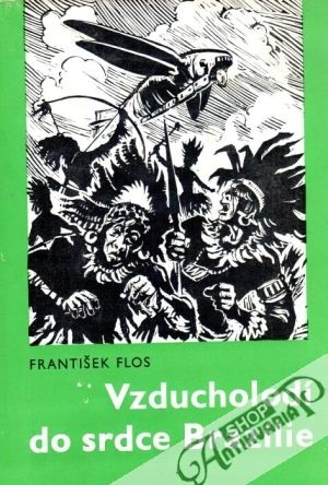 Vzducholodí do srdce Brazílie - Flos František