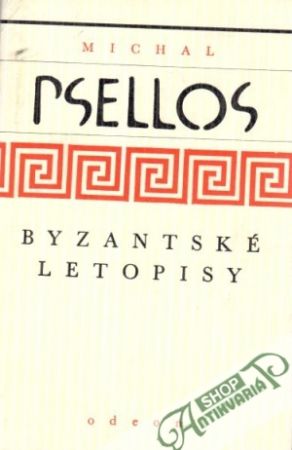 Byzantské letopisy - Psellos Michal