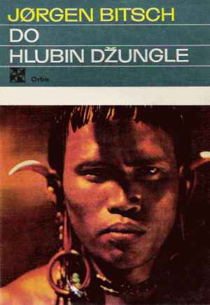 Do hlubin džungle - Bitsch Jorgen