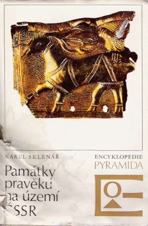 Památky pravěku na území ČSSR - Sklenář Karel