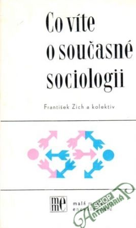 Co víte o současné sociologii - Zich František a kol.