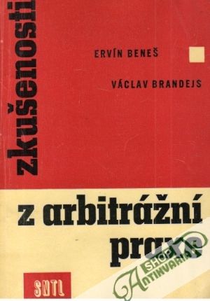 Zkušenosti z arbitrážní praxe - Beneš / Brandejs