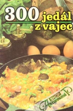 300 jedál z vajec - Hegerová Katarína