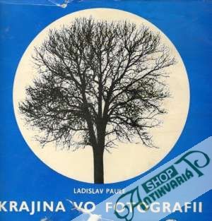 Krajina vo fotografii - Paule Ladislav