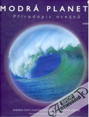 Modrá planéta (přírodopis oceánů) - Byatt Andrew a kolektív