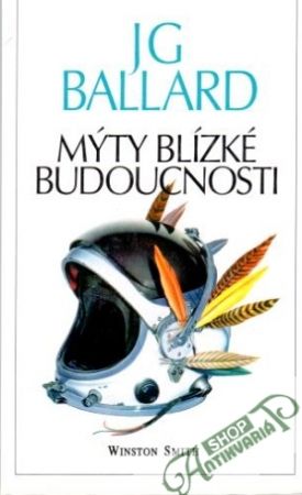 Mýty blízké budoucnosti - Ballard Jg