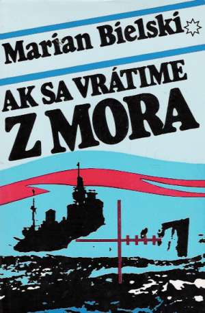 Ak sa vrátime z mora - Bielski Marian