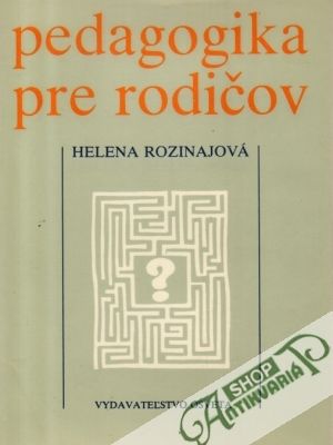 Pedagogika pre rodičov - Rozinajová Helena