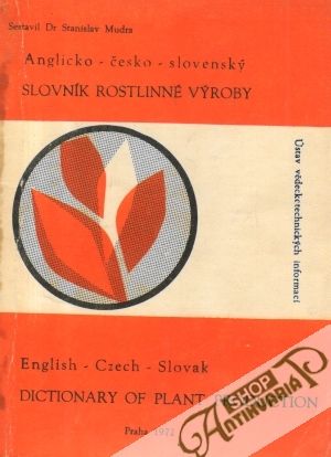 Anglicko - česko - slovenský slovník rostlinné výroby - Mudra Stanislav