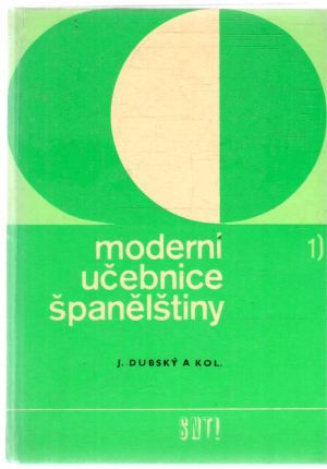 Moderní učebnice španělštiny 1. - Dubský Josef, Špinková Eva, Serrano Delly