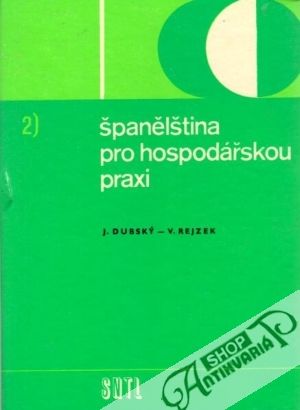 Španělština pro hospodářskou praxi 2. - Dubský Josef a kol.