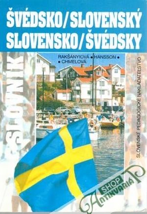 Švédsko-slovenský a slovensko-švédsky slovník - Rakšányiová Jana a kol