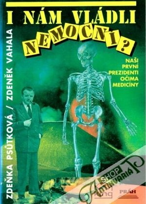 I nám vládli nemocní? - Psůtková Z., Vahala Z.