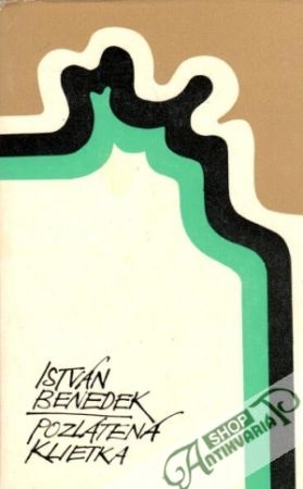 Pozlátená klietka - Benedek István