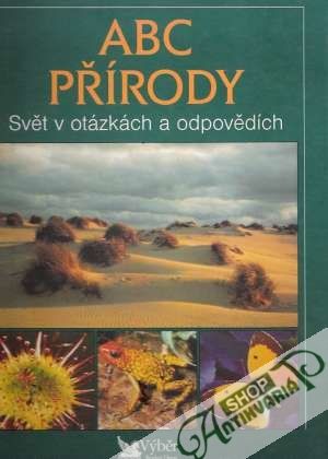 Abc přírody - Svět v otázkách a odpovědích - Reader´s Digest Výber