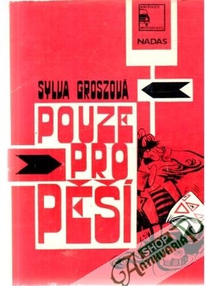 Pouze pro pěší - Groszová Sylva