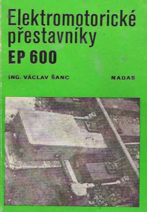 ELEKTROMOTORICKÉ PŘESTAVNÍKY EP 600 - Šanc Václav