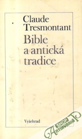 Bible a antická tradice - Tresmontant Claude